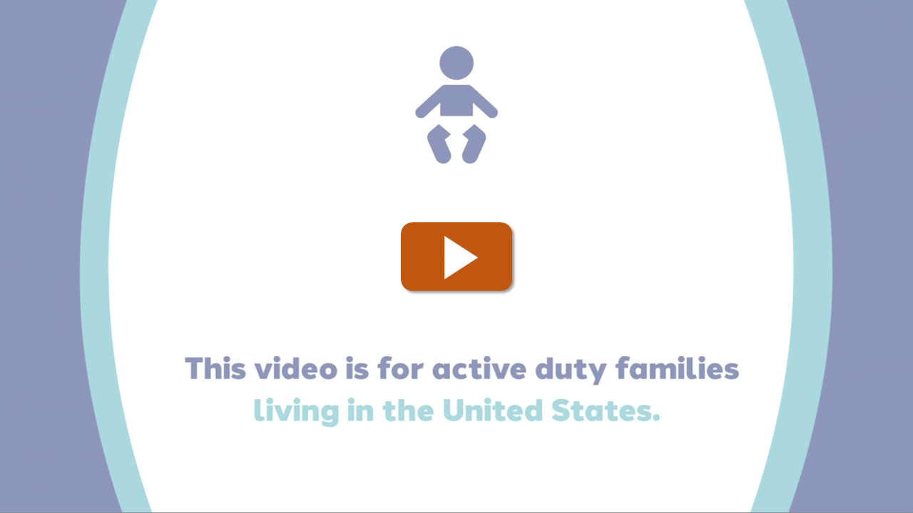 Thumbnail with play button. Baby icon; text reads: "This video is for active duty families living in the United States."