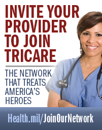 Invite Your Provider to Join TRICARE, the network that treats America's Heroes. www.tricare.mil/JoinOurNetwork