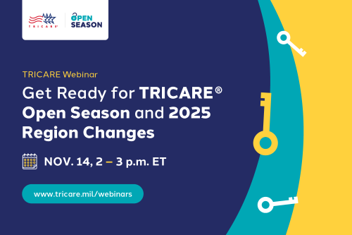 Get Ready for TRICARE Open Season and 2025 Region Changes at Nov. 14 Webinar