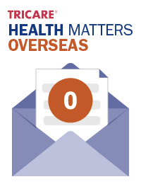 TRICARE Health Matters Newsletter: Overseas Region